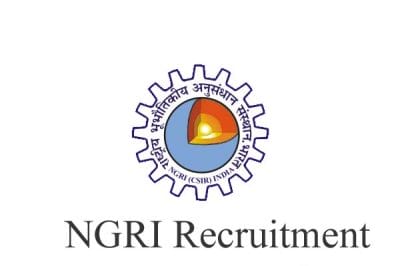 NGRI Vacancy 2022 : नेशनल जियोफिजिकल रिसर्च इंस्टिट्यूट में निकली भर्ती