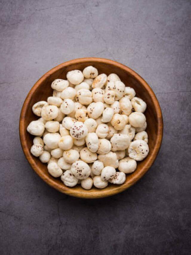 सुबह खाली पेट मखाना खाने के 8 फायदे