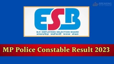 खत्म हुआ इंतजार, MP पुलिस कांस्टेबल भर्ती परीक्षा 2023 का फाइनल रिजल्ट जारी, ऐसे करें चेक, देखें लिंक और स्टेप्स