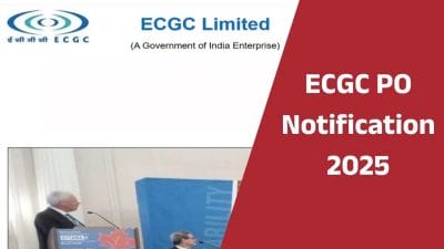 ECGC PO भर्ती 2025: प्रोबेशनरी ऑफिसर पदों के लिए नोटिफिकेशन जारी, 11 नवंबर से आवेदन शुरू