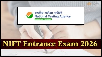 NIFT 2026 प्रवेश परीक्षा के लिए रजिस्ट्रेशन शुरू, गाइडलाइंस भी जारी, जानें फीस और जरूरी तारीख